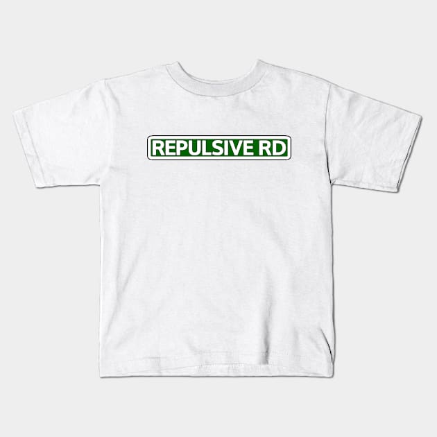 Repulsive Rd Street Sign Kids T-Shirt by Mookle